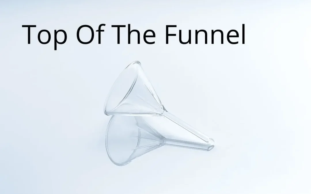 Top of Funnel (TOFU) : définition, stratégies incontournables et contenus pour attirer vos prospects